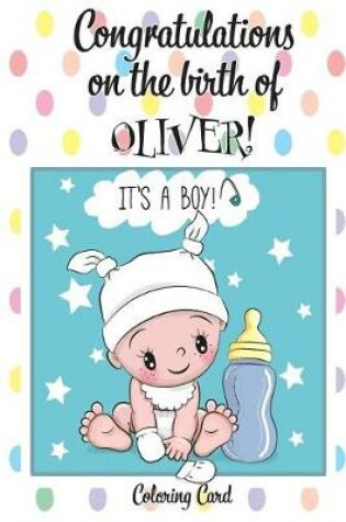 Cover of CONGRATULATIONS on the birth of OLIVER! (Coloring Card)