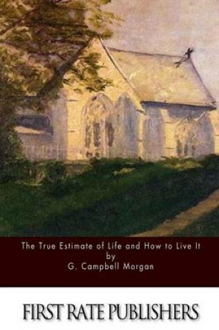 Cover of The True Estimate of Life and How to Live It