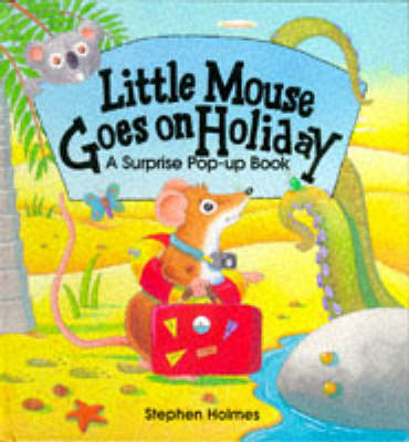 Book cover for Little Mouse Goes on Holiday