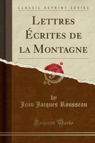Cover of Lettres Ecrites de la Montagne (Classic Reprint)
