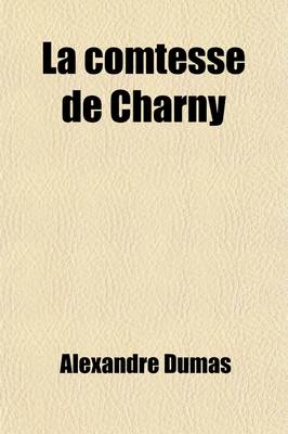 Book cover for La Comtesse de Charny (Volume 2)