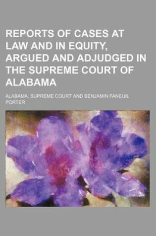 Cover of Reports of Cases at Law and in Equity, Argued and Adjudged in the Supreme Court of Alabama (Volume 2)