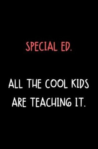 Cover of Special Ed. All The Cool Kids Are Teaching It.