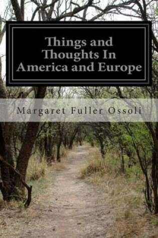 Cover of Things and Thoughts In America and Europe