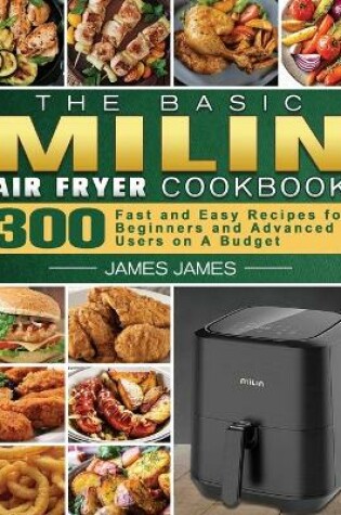 Cover of The Basic MILIN Air Fryer Cookbook