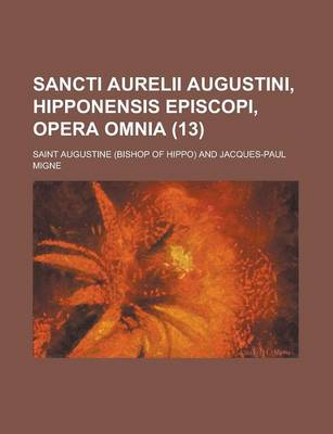 Book cover for Sancti Aurelii Augustini, Hipponensis Episcopi, Opera Omnia Volume 13