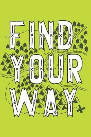 Cover of Find Your Way Notebook