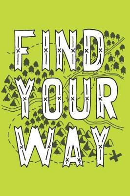 Book cover for Find Your Way Notebook