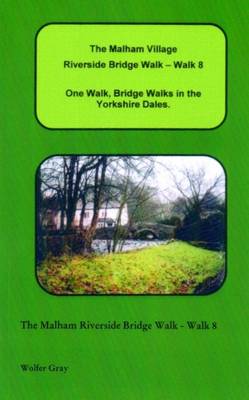 Cover of The Malham Village Riverside Bridge Walk - Walk 8