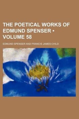 Cover of The Poetical Works of Edmund Spenser (Volume 58)