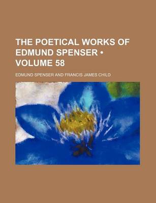 Book cover for The Poetical Works of Edmund Spenser (Volume 58)