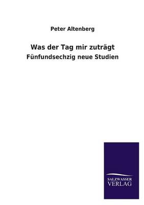 Book cover for Was der Tag mir zutragt