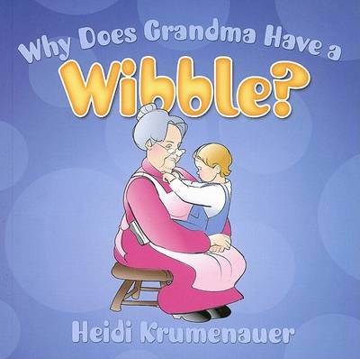 Book cover for Why Does Grandma Have a Wibble?