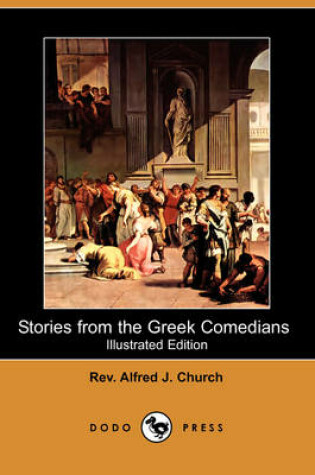 Cover of Stories from the Greek Comedians (Illustrated Edition) (Dodo Press)