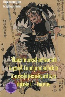Book cover for "Always be yourself and have faith in yourself. Do not go out and look for a successful personality and try to duplicate it." - Bruce Lee