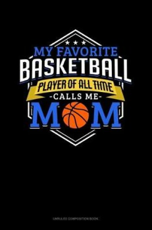 Cover of My Favorite Basketball Player Of All Time Calls Me Mom