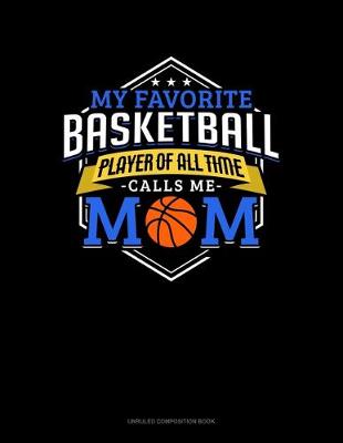 Cover of My Favorite Basketball Player Of All Time Calls Me Mom