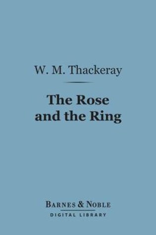 Cover of The Rose and the Ring (Barnes & Noble Digital Library)