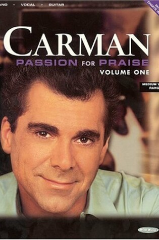 Cover of Carman - Passion for Praise, Vol. 1