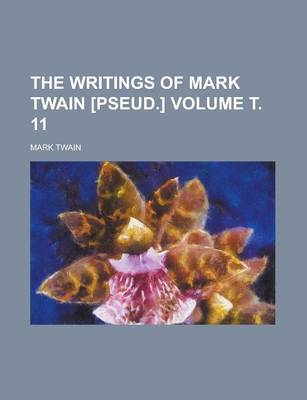 Book cover for The Writings of Mark Twain [Pseud.] Volume . 11