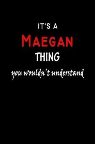 Cover of It's a Maegan Thing You Wouldn't Understandl