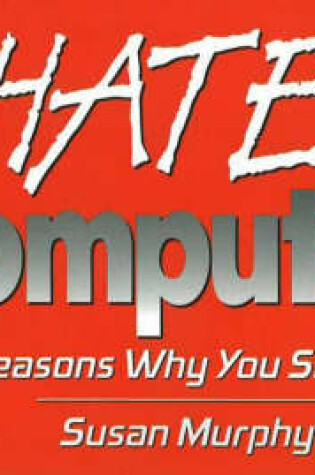 Cover of I Hate Computers