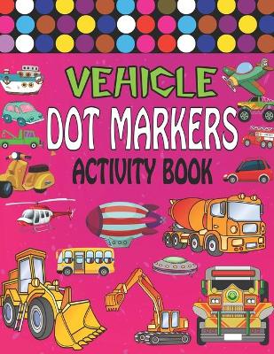 Book cover for Vehicle dot marker activity book