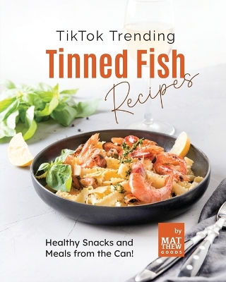 Book cover for TikTok Trending Tinned Fish Recipes