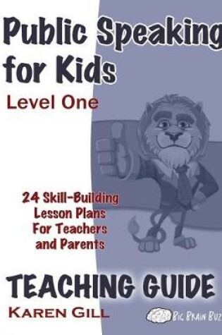 Cover of Public Speaking for Kids - Level One, Teaching Guide