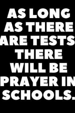 Cover of As long as there are tests, there will be prayer in schools.