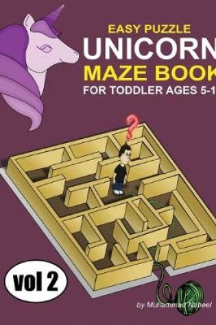 Cover of Unicorn Maze Book for Toddler 5-10 - Vol 2