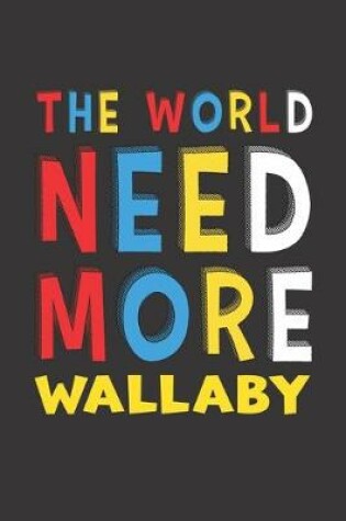 Cover of The World Need More Wallaby