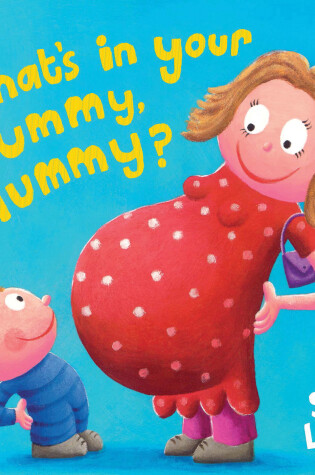 Cover of What's in Your Tummy Mummy?