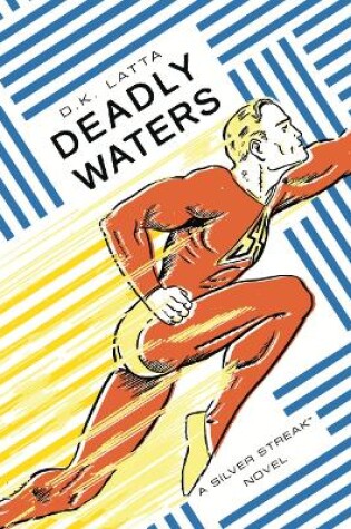 Cover of Deadly Waters: A Silver Streak Novel