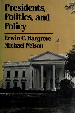 Cover of Presidents, Politics and Policy