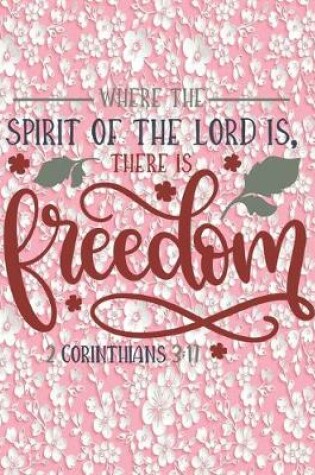 Cover of Where The Spirit Of The Lord Is There Is Freedom 2 Corinthians 3