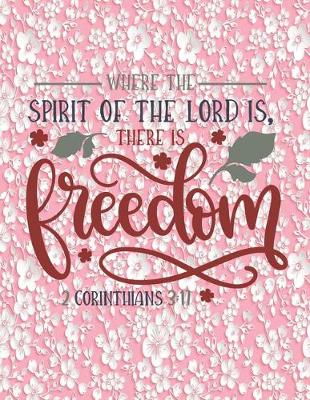 Book cover for Where The Spirit Of The Lord Is There Is Freedom 2 Corinthians 3