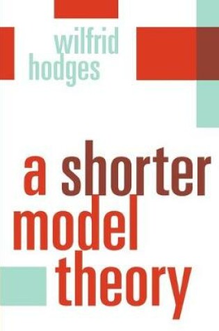 Cover of A Shorter Model Theory