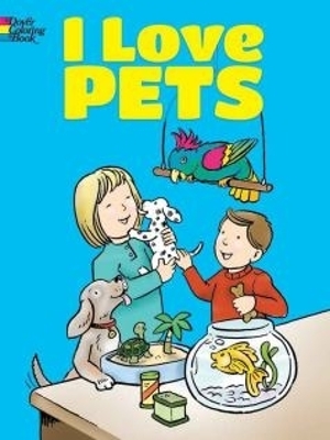 Book cover for I Love Pets Coloring Book