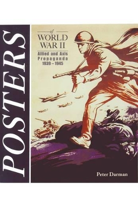 Book cover for Posters of World War II: Allied and Axis Propaganda 1939-1945