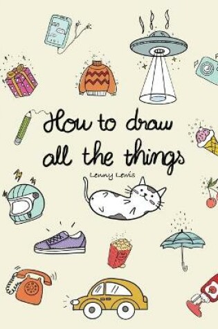 Cover of How To Draw All The Things