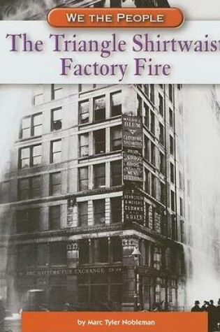 Cover of The Triangle Shirtwaist Factory Fire