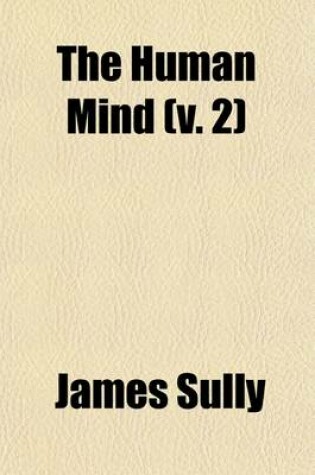 Cover of The Human Mind (Volume 2); A Text-Book of Psychology