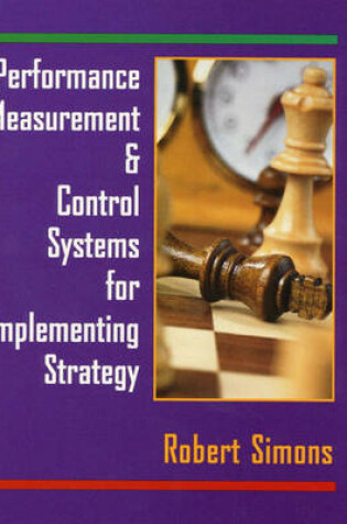 Cover of Performance Measurement and Control Systems for Implementing Strategy