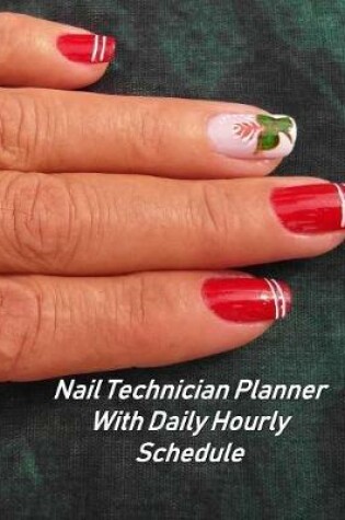Cover of Nail Technician Planner With Daily Hourly Schedule