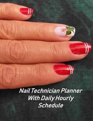 Book cover for Nail Technician Planner With Daily Hourly Schedule