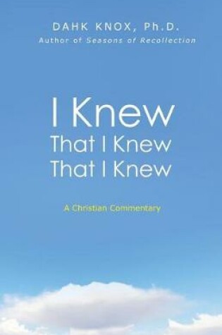 Cover of I Knew That I Knew That I Knew