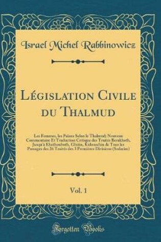 Cover of Legislation Civile Du Thalmud, Vol. 1