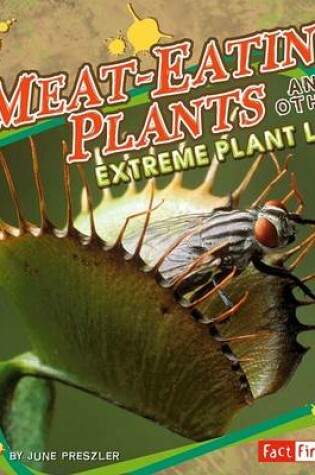 Cover of Meat-Eating Plants and Other Extreme Plant Life