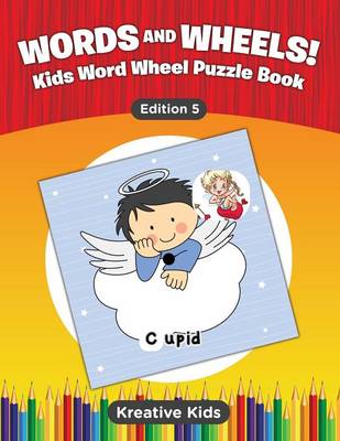 Book cover for Words and Wheels! Kids Word Wheel Puzzle Book Edition 5